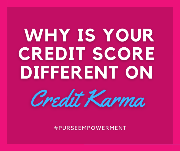 Why Is Your Credit Score Different On Credit Karma Purse Empowerment   Blog Covers 2 768x644 